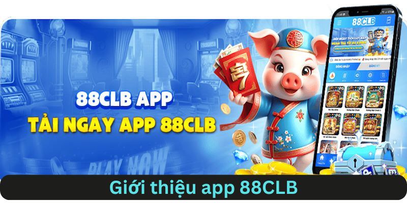 Giới thiệu về app 88CLB